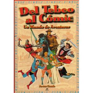 Del tebeo al cómic. Un mundo de aventuras