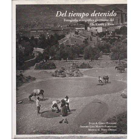 Del tiempo detenido. Fotografía etnográfica giennense del Dr. Cerdá y Rico