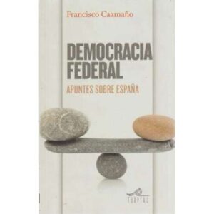 Democracia Federal. Apuntes sobre España