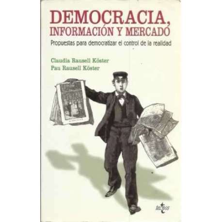 Democracia, información y mercado. Propuestas para democratizar el control de la realidad
