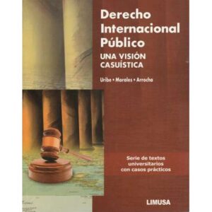 Derecho Internacional Público. Una visión casuística