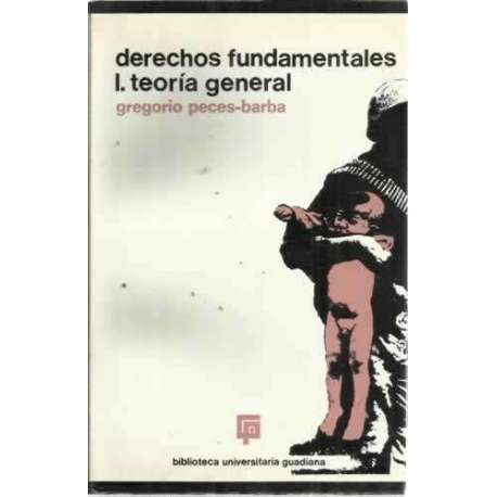 DERECHOS FUNDAMENTALES. I.- TEORÍA GENERAL