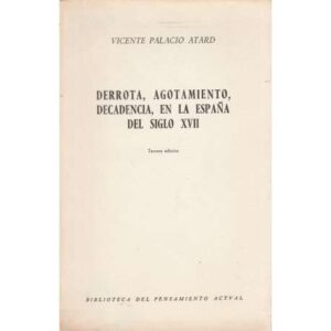 Derrota, agotamiento, decadencia, en la España del siglo XVII