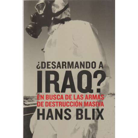 ¿Desarmando a Iraq? En busca de las armas de destrucción masiva