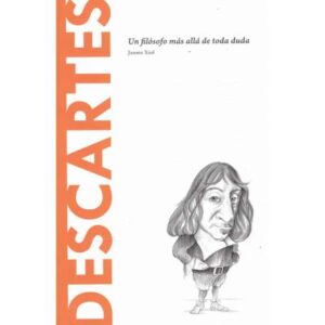 Descartes. Un filósofo más allá de toda duda