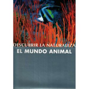 Descubrir la naturaleza. El mundo animal