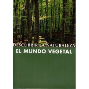 Descubrir la naturaleza. El mundo vegetal