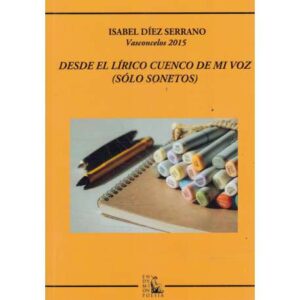 Desde el lírico cuenco de mi voz (sólo sonetos)