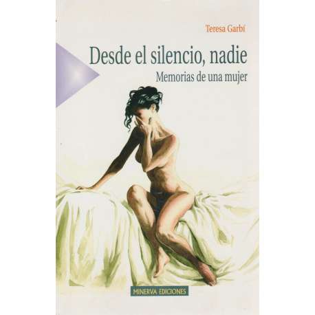 Desde el silencio, nadie. Memorias de una mujer