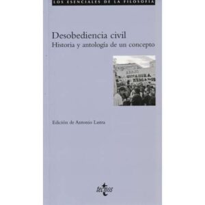 Desobedicencia civil. Historia y antología de un concepto