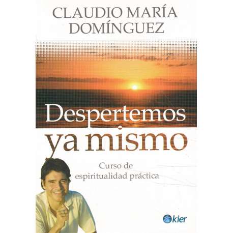 Despertemos ya mismo. Curso de espiritualiad práctica