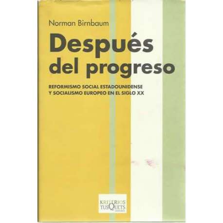 Después del progreso. Reformismo social estadounidense y socialismo europeo del siglo XX