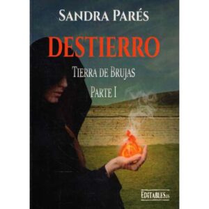 Destierro. Tierra de Brujas. Parte I