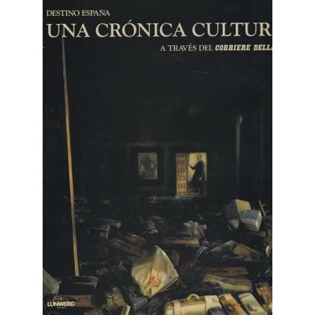 Destino España. Una crónica cultural a través del Corriere della Sera