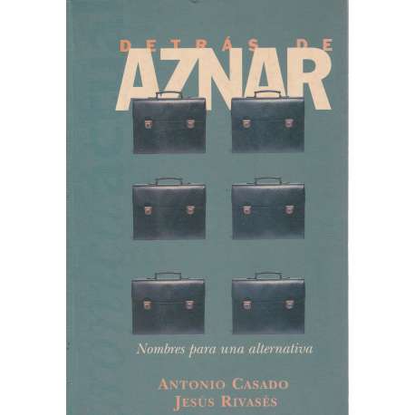 Detrás de Aznar. Nombres para una alternativa
