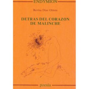 Detrás del corazón de Malinche