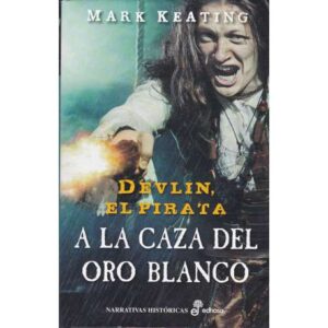 Devlin, el pirata. A la caza del oro blanco