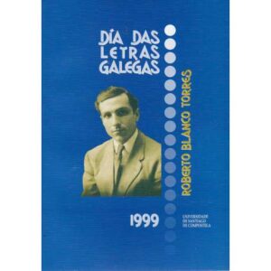 Día das letras galegas 1999. Roberto Blanco Torres