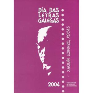 Día das letras galegas 2004. Xoaquín Lorenzo, Xocas