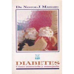 Diabetes. Cómo conocerla y manejarla