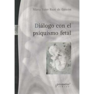 Diálogo con el psiquismo fetal