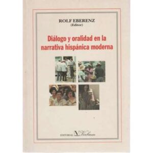 Diálogo y oralidad en la narrativa hispánica moderna