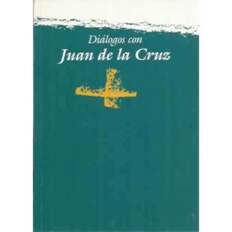 Diálogos con Juan de la Cruz