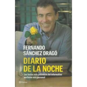 DIARIO DE LA NOCHE. Los textos más polémicos del informativo nocturno más personal