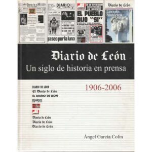 Diario de León, un siglo de historia en prensa (1906-2006)