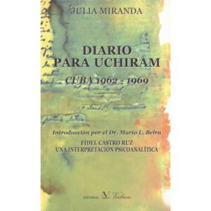 Diario para Uchiram. Cuba 1962-1969