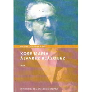 Días das letras galegas 2008. Xosé María Álvarez Blázquez