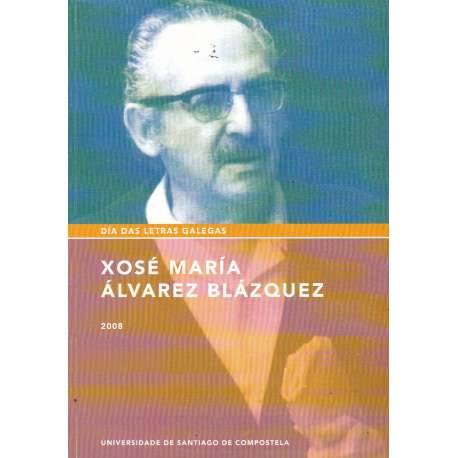 Días das letras galegas 2008. Xosé María Álvarez Blázquez