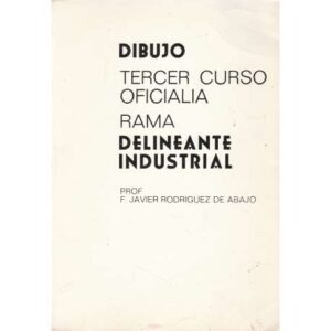 Dibujo. Tercer curso oficialia. Rama delineante industrial