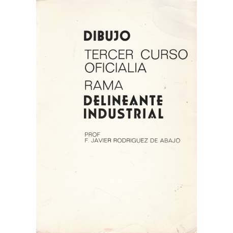 Dibujo. Tercer curso oficialia. Rama delineante industrial