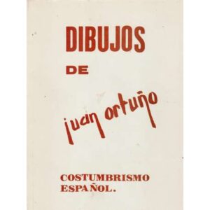 Dibujos de Juan Ortuño. Costumbrismo español