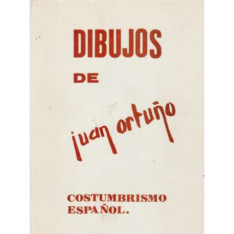 Dibujos de Juan Ortuño. Costumbrismo español