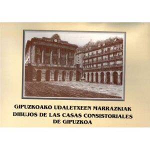 Dibujos de las Casas Consistoriales de Gipúzkoa