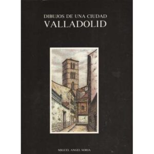 Dibujos de una ciudad. Valladolid