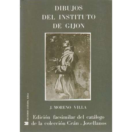Dibujos del Instituto de Gijón. Edic. Facsimilar del catálogo de la colección Ceán-Jovellanos