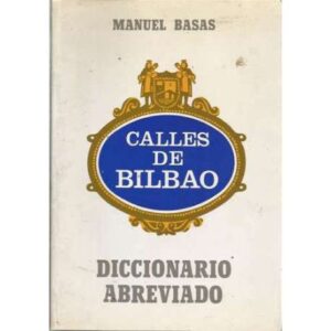 Diccionario abreviado. Calles de Bilbao