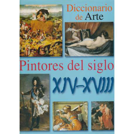 Diccionario de Arte. Pintores del siglo XIV-XVIII