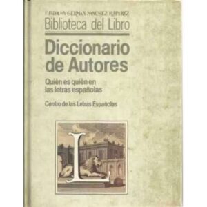 Diccionario de autores. Quién es quién en las letras españolas