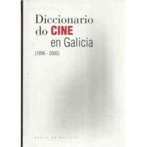 Diccionario de cine en Galicia 1896-2000