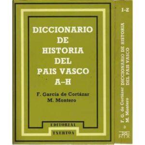 Diccionario de historia del Pais Vasco. 2 Tomos: I, A-H, II I-Z
