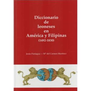 Diccionario de leoneses en América y Filipinas (1492-1830)
