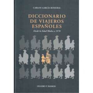 Diccionario de viajeros españoles. Desde la Edad Media a 1970