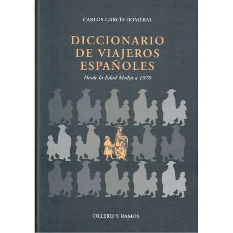 Diccionario de viajeros españoles. Desde la Edad Media a 1970