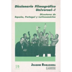 Diccionario Filmográfico Universal- I.- Directores de España, Portugal y Latinoamérica