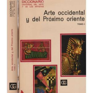 Diccionario universal del arte y de los artistas. Arte occidental y del Próximo oriente. II Tomos