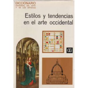 Diccionario universal del arte y de los artistas. Estilos y tendencias en el arte occidental